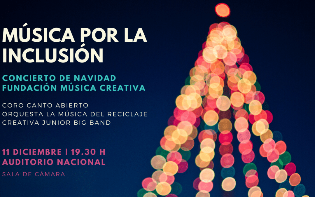 Música por la Inclusión: Concierto de Navidad de la Fundación Música Creativa