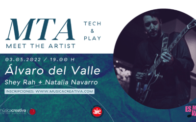 MTA: Masterclass Tech&Play – Álvaro del Valle/Shey Rah/Natalia Navarro